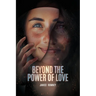 Beyond the Power of Love