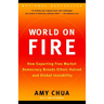 World on Fire: How Exporting Free Market Democracy Breeds Ethnic Hatred and Global Instability