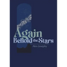 Again Behold the Stars