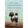 Spiritual Conversations with Children: Listening to God Together