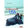 Indiewood, USA Where Hollywood Meets Independent Cinema