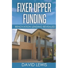 Fixer Upper Funding: Renovation Lending Revealed
