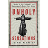 Unholy Sensations: A Story of Sex, Scandal, and California's First Cult Scare