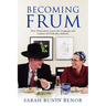 Becoming Frum: How Newcomers Learn the Language and Culture of Orthodox Judaism