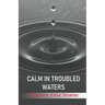 Calm in Troubled Waters