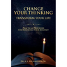 Change Your Thinking, Transform Your Life: Practical Processes for Renewing Your Mindset