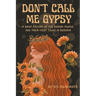 Don't Call Me Gypsy