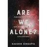Are We Alone?: Humankind's Search for Extraterrestrial Civilizations