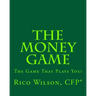 The Money Game: The Game That Plays You!