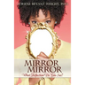 Mirror, Mirror: What Reflection Do You See?