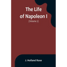 The Life of Napoleon I (Volume 2)
