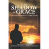 In the Shadow of Grace: The Life and Meditations of G. Campbell Morgan