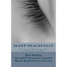 Sleep Peacefully: Your Guide to Sleeping Peacefully in Mind, Body, and Spirit