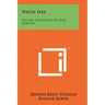 White Fire: The Life and Works of Jessie Sampter