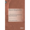 Black Hospitality: A Theoretical Framework for Black Ethical Life