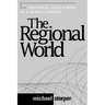 The Regional World: Territorial Development in a Global Economy