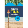The Survivor Trivia Game Book: Trivia for the Ultimate Fan of the TV Show