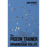 The Pigeon Trainer and the Birmingham Roller