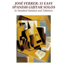 Jose Ferrer: 11 Easy Spanish Guitar Solos: In Standard Notation and Tablature