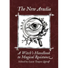 The New Aradia: A Witch's Handbook to Magical Resistance