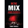 In The Mix: Discover The Secrets to Becoming a Successful DJ