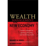 Wealth Management in the New Economy: Investor Strategies for Growing, Protecting and Transferring Wealth