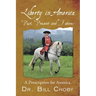 Liberty in America, Past, Present and Future: A Prescription for America