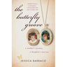 The Butterfly Groove: A Mother's Mystery, a Daughter's Journey