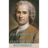 The Confessions of Jean Jacques Rousseau