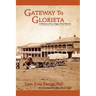 Gateway to Glorieta: A History of Las Vegas, New Mexico