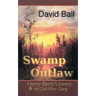 Swamp Outlaw: Henry Berry Lowery and His Civil War Gang