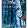 Roanoke, the Lost Colony: An Unsolved Mystery from History