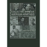 Collective Amnesia: American Apartheid: African Americans' 400 Years in North America, 1619-2019