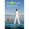 The 15 Minute Back Pain and Neck Pain Management Program: Back Pain and Neck Pain Treatment and Relief 15 Minutes a Day No Surgery No Drugs. Effective
