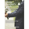 The Bible Teacher's Guide: Building Foundations for a Godly Marriage: A Pre-Marriage, Marriage Counseling Study