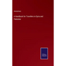 A Handbook for Travellers in Syria and Palestine