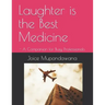 Laughter is the Best Medicine: - A Companion for Busy Professionals