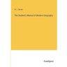 The Student's Manual of Modern Geography