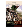WYNADOTTÉ (Historical Novel): The Hutted Knoll - Historical Novel Set during the American Revolution