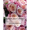 A Book About Roses