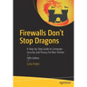 Firewalls Don't Stop Dragons: A Step-By-Step Guide to Computer Security and Privacy for Non-Techies
