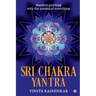 Sri Chakra Yantra: Manifest anything with the symbol of everything