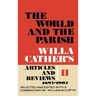The World and the Parish, Volume 2: Willa Cather's Articles and Reviews, 1893-1902