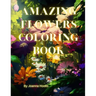 Amazing Flowers coloring book