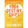 Your Destiny Shift: Heal Your Soul, Unlock Your Highest Potential, Thrive On-Purpose