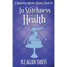 In Stitchness and in Health: A Knitorious Murder Mystery Book 10