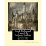 Castle Richmond. A novel, By Anthony Trollope: witn an introduction by Algar Labouchere Thorold (1866-1936)