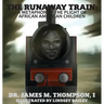 The Runaway Train: A Metaphor of the Plight of African American Children