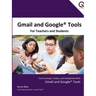 Gmail and Google Tools for Teachers and Students