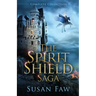 The Spirit Shield Saga Complete Collection: Books 1-3 Plus Prequel